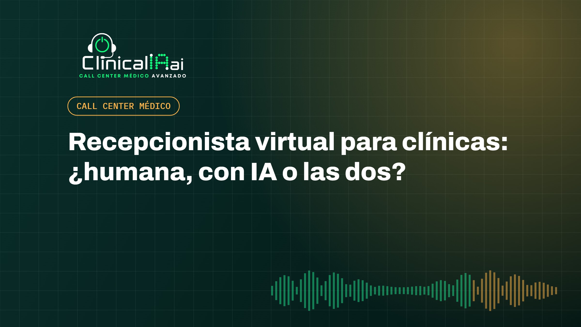 Recepcionista virtual para clínicas: ¿humana, con IA o las dos?