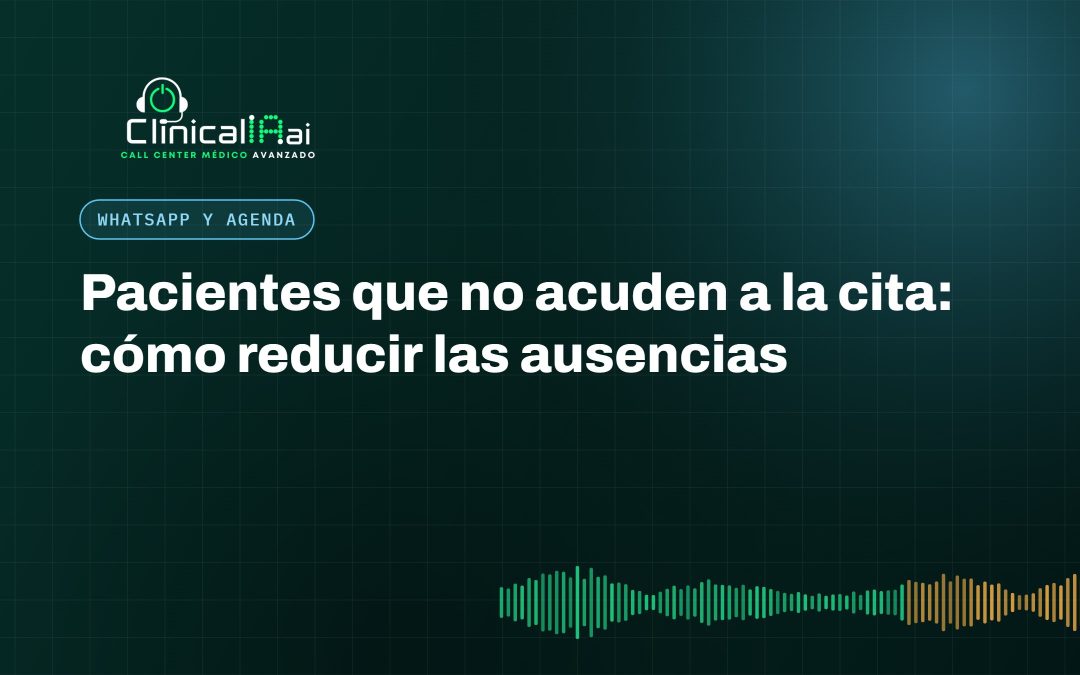 Pacientes que no acuden a la cita: cómo reducir las ausencias