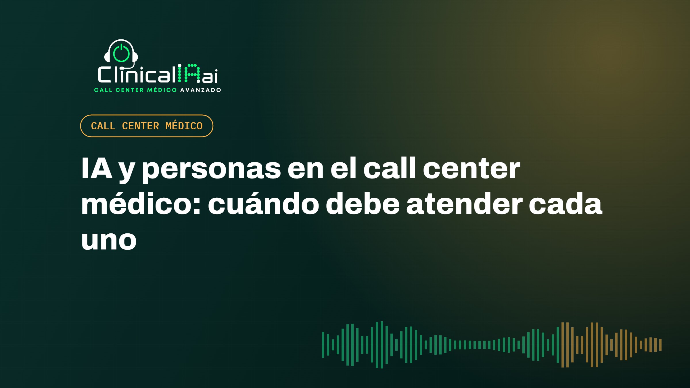 IA y personas en el call center médico: cuándo debe atender cada uno